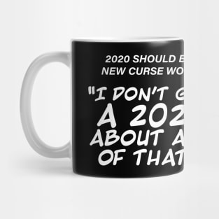 2020 Should Be A New Curse Word Mug